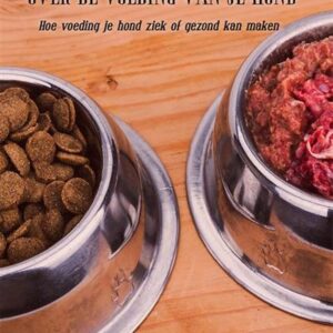 Boek de rauwe waarheid over de voeding van je hond. Geschreven door dierenarts Erwin van Gijtenbeek